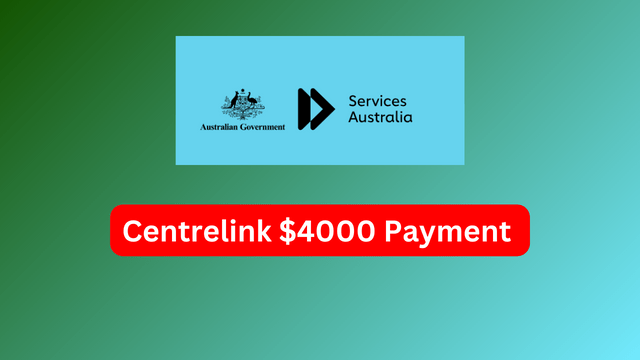 Centrelink $4000 Payment 2024 - When and who will receive the payout?