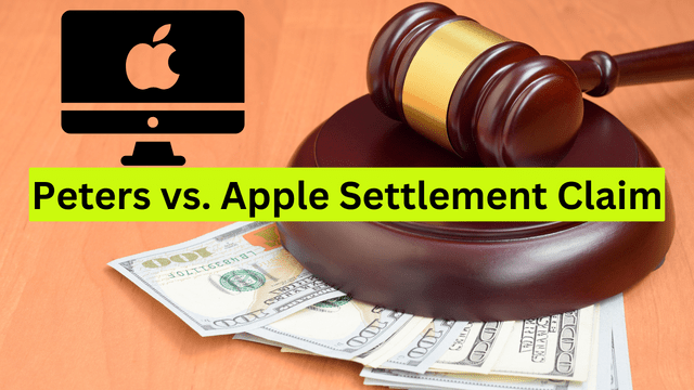 Peters vs. Apple Settlement Claim Form, Deadline, Payout Amount and Eligibility 
